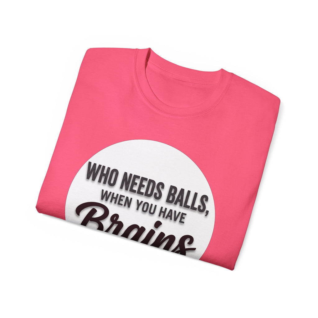Brains Over Balls T-Shirt — Funny Smart Feminist Graphic Tee
