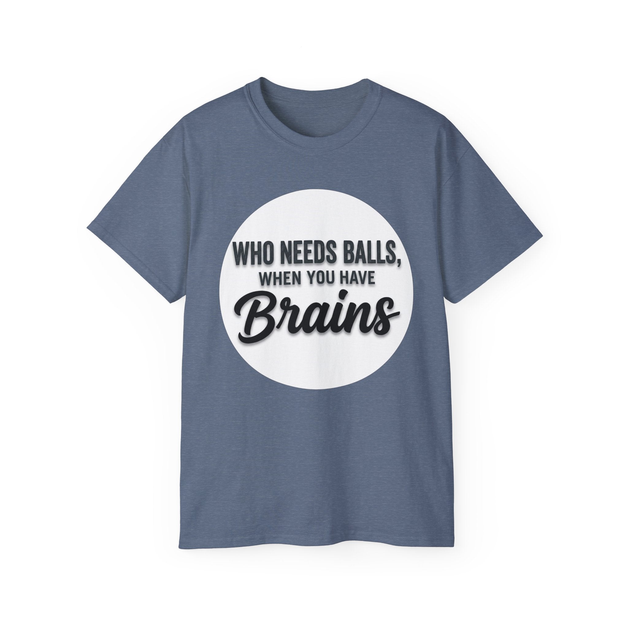 Brains Over Balls T-Shirt — Funny Smart Feminist Graphic Tee