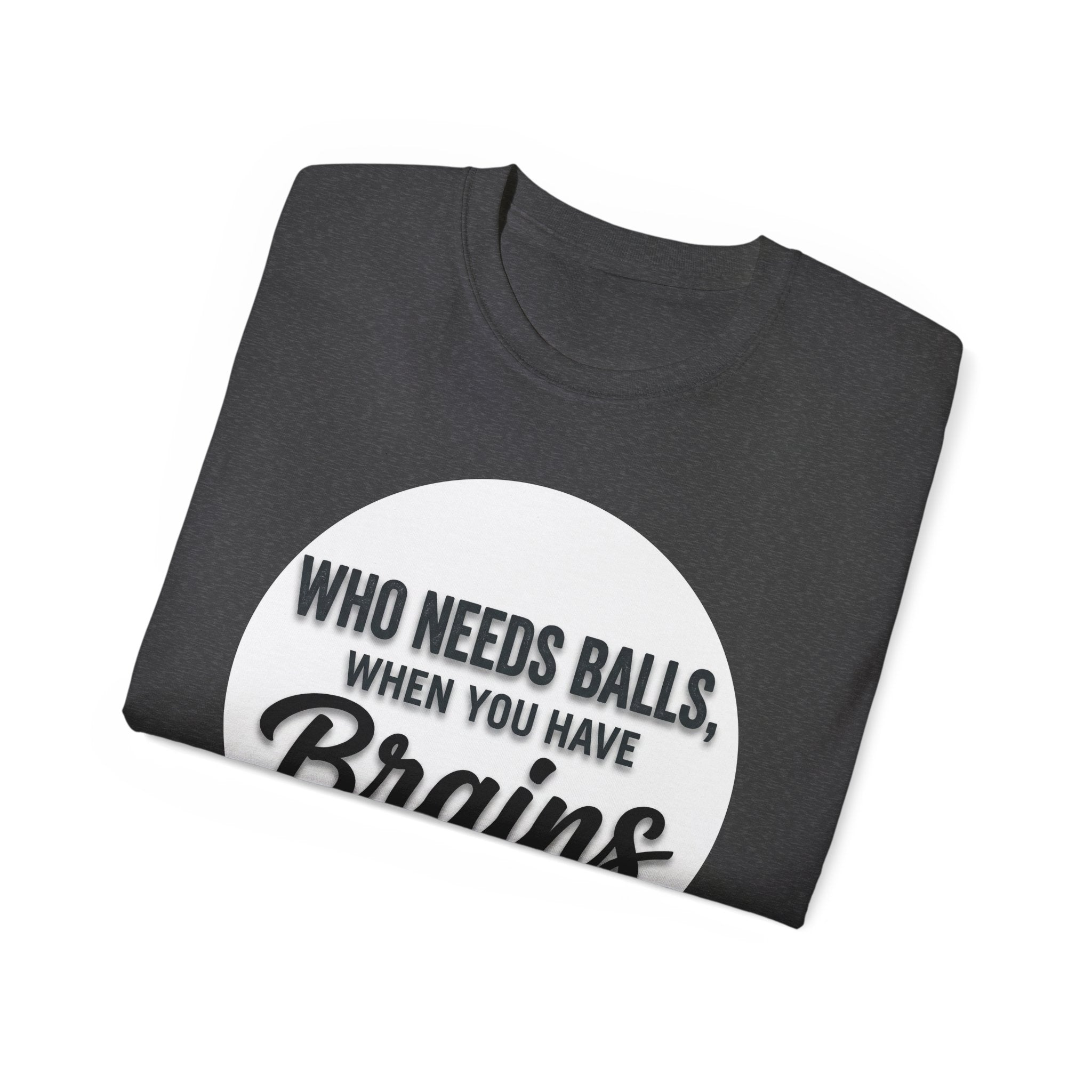 Brains Over Balls T-Shirt — Funny Smart Feminist Graphic Tee